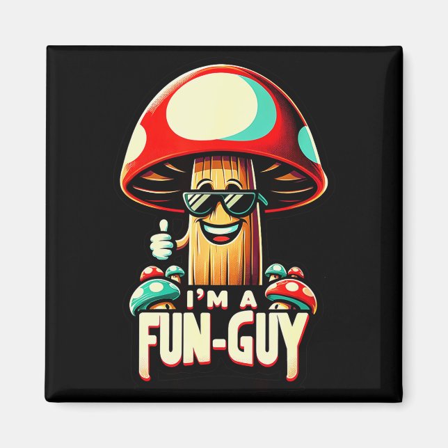 I'm A Fun-guy' - Amusing Mushroom Enthusiast's Fun Magnet (Framsidan)