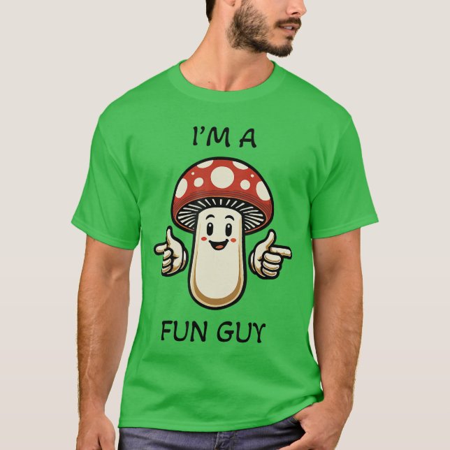 Im a Fungi Fun Guy Mushroom Pun Funny friends T Shirt (Framsida)