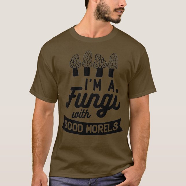 IM A FUNGI med BRA MORELS Funny Mushroom Memid T Shirt (Framsida)