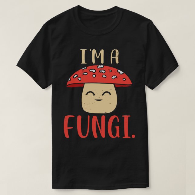 Im A Fungi Mycologist Mushroom Hunter Forest Biolo T Shirt (Design framsida)