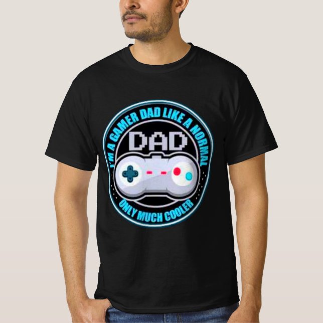 Im A Gamer Dad Like A Normal Dad Only Much Cooler T Shirt (Framsida)