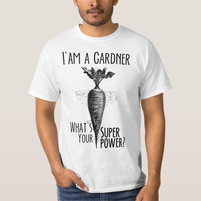I'm a Gardener Funny Gardening Art  T Shirt (Framsida)