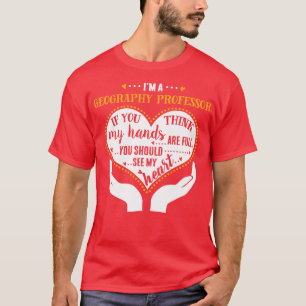 Im A Geography Professor Proud T Shirt