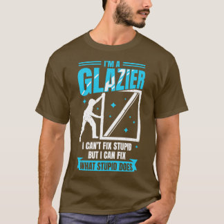Im A Glazier Window Glass Installer Gift T Shirt