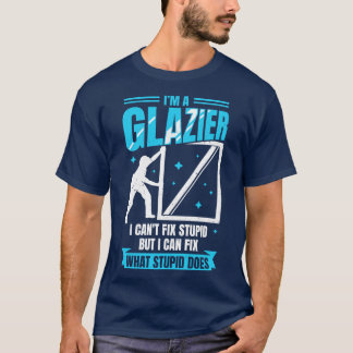 Im A Glazier Window Glass Installer Gift T Shirt
