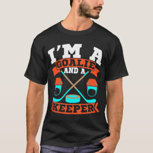 Im A Goalie och Keeper Funny Dating Single Man H T Shirt