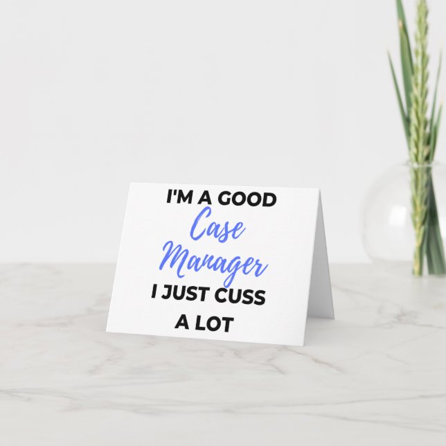 I'm A Good Case Manager I Just Cuss A Lot 2 Kort (Framsida)