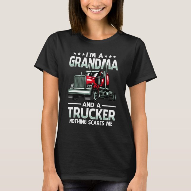 I'm A Grandma And Trucker Nothing Scares Me Mother T Shirt (Framsida)