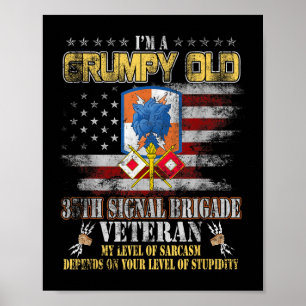 Im A Grumpy Old 35e Signal Brigade Veteran Milita Poster
