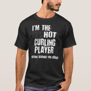 Im A Hett Psychotic Curling Player Warning Funny T Shirt