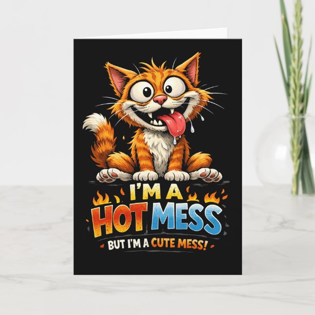  I'm a Hot Mess Helgkort (Framsida)