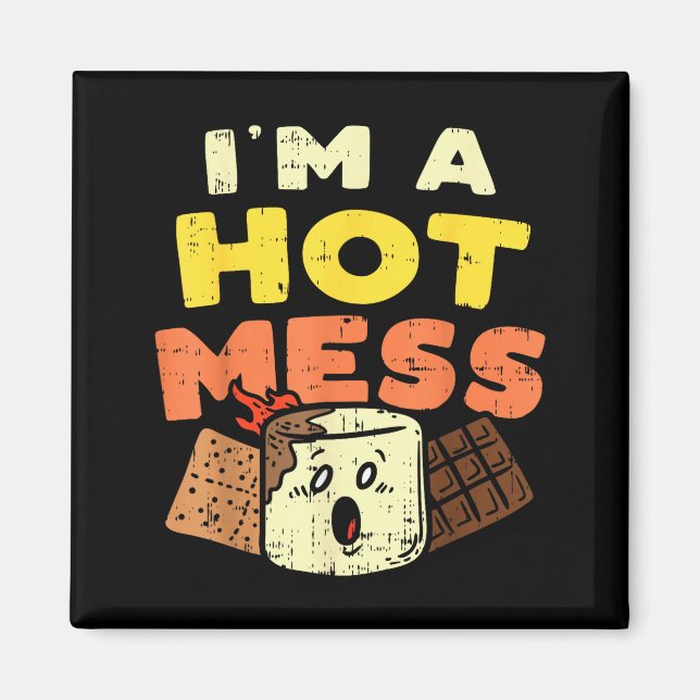 Im A Hot Mess Marshmallow Smores Summer Campfire C Magnet (Framsidan)