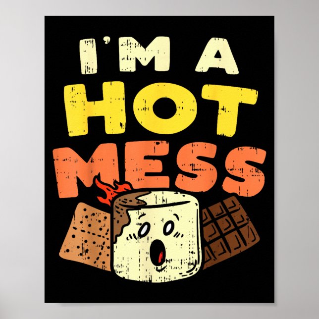 Im A Hot Mess Marshmallow Smores Summer Campfire C Poster (Framsidan)