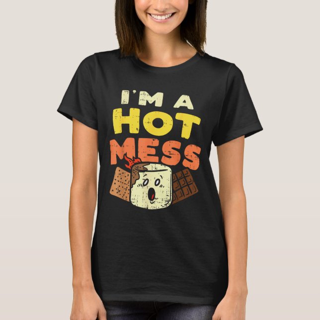 Im A Hot Mess Marshmallow Smores Summer Campfire C T Shirt (Framsida)