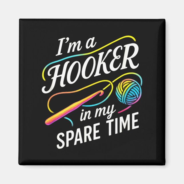 I'm A In My Spare Time - Funny Crochet Lovers  Magnet (Framsidan)