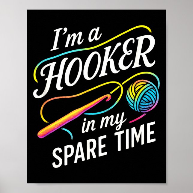 I'm A In My Spare Time - Funny Crochet Lovers  Poster (Framsidan)