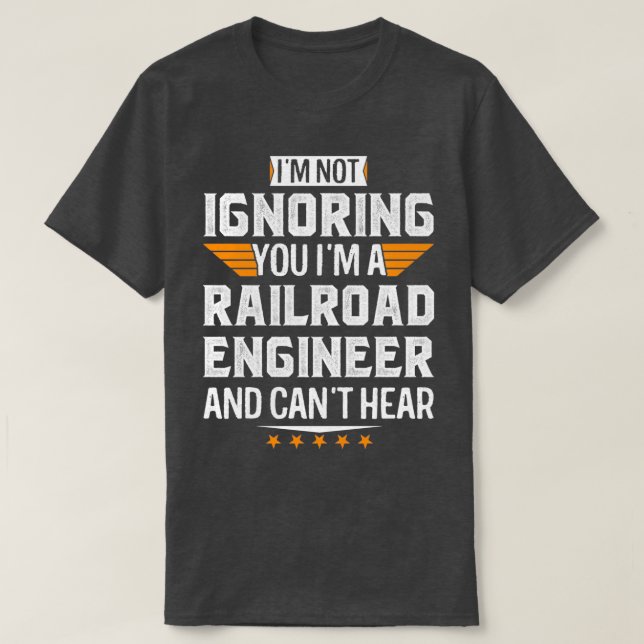 Im A järnvägväg ingenjör och rälsförhöret, trötta  T Shirt (Design framsida)