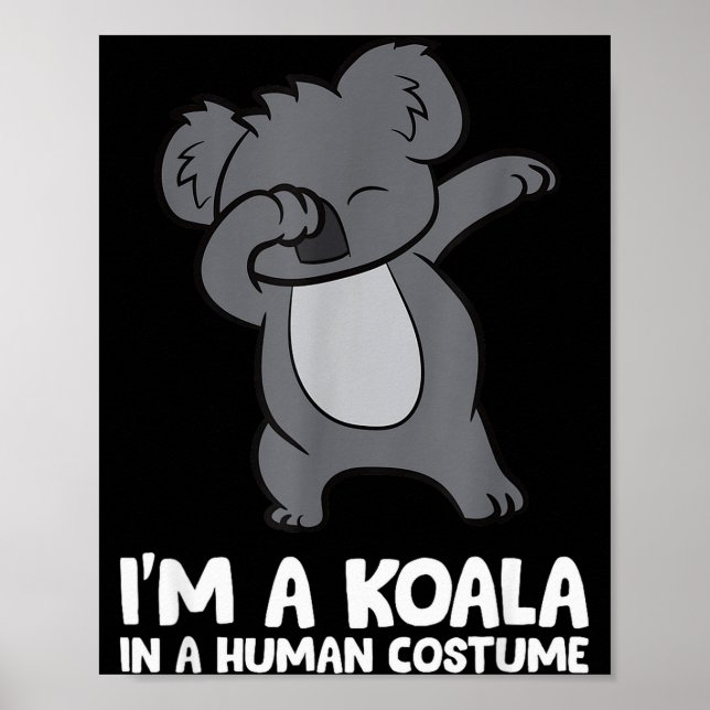 I'm A Koala In A Human Costume Funny Koala  Poster (Framsidan)