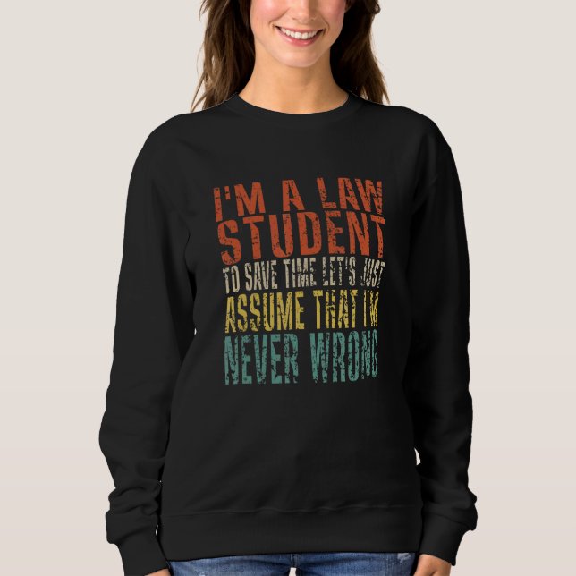 I'm A Law Student To Save Time Let's Just Assume T Shirt (Framsida)