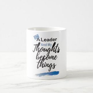 I'm a leader and my thoughts become things kaffemugg