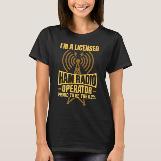Im A Licensed Ham Radio Operator T Shirt (Framsida)