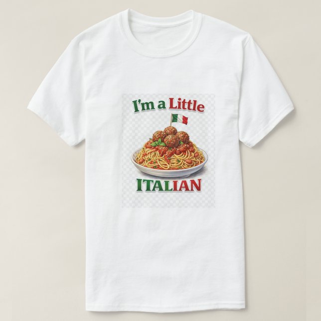 I'm a Little Italian - Pasta and Meatballs T Shirt (Design framsida)