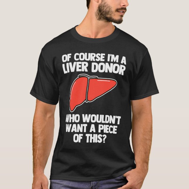 I'm A Liver Donor  Transplant Survivor Recipient R T Shirt (Framsida)