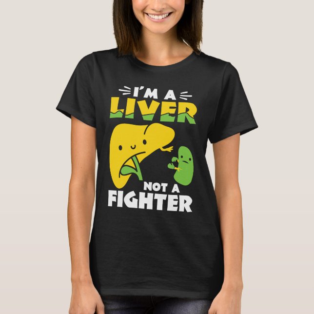 I'm A Liver Not A Fighter Liver Disease Awareness T Shirt (Framsida)