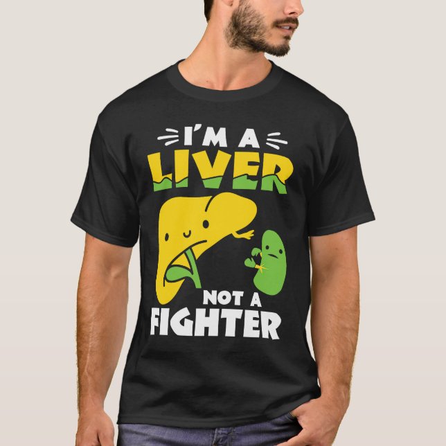 I'm A Liver Not A Fighter Liver Disease Awareness T Shirt (Framsida)