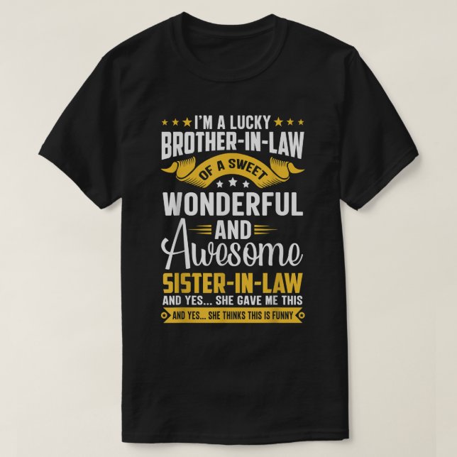 I'm A Lucky BrotherInLaw of A SisterInLaw Funny Fa T Shirt (Design framsida)