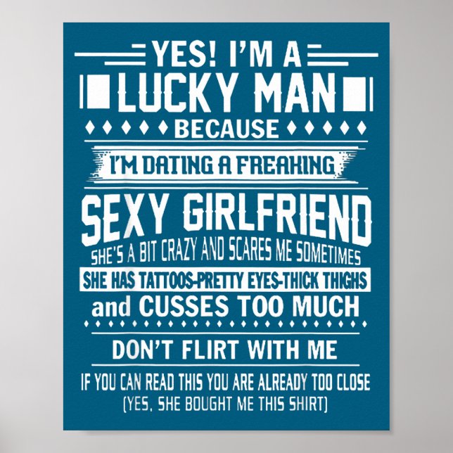 I'm A Lucky Man Because Dating A Freaking Y Girlfr Poster (Framsidan)