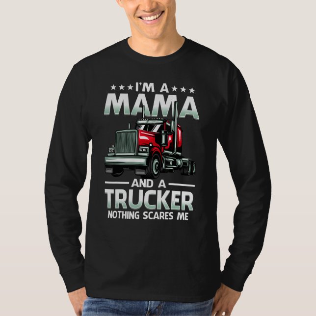 I'm A Mama And Trucker Nothing Scares Me Mother's  T Shirt (Framsida)