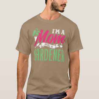 Im A Mamma och en trädgårdsmästare Mor Garden fu T Shirt