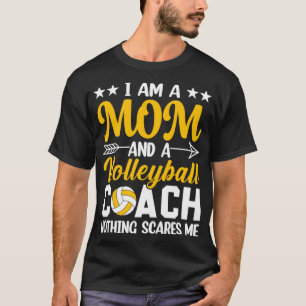 Im a Mamma och Volleyball Coach Inget Skrämmer mig T Shirt