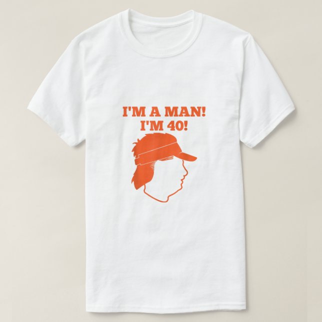 IM A MAN IM 40 M GUNDY T SHIRT (Design framsida)