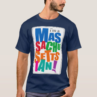 Im a Massachusettsian T Shirt