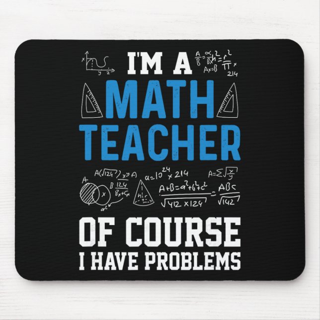 I'm A Math Teacher Of Course I Have Problems Funny Musmatta (Framsidan)