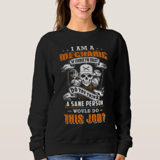 I'm a mechanic and i'm crazy would do this job t shirt