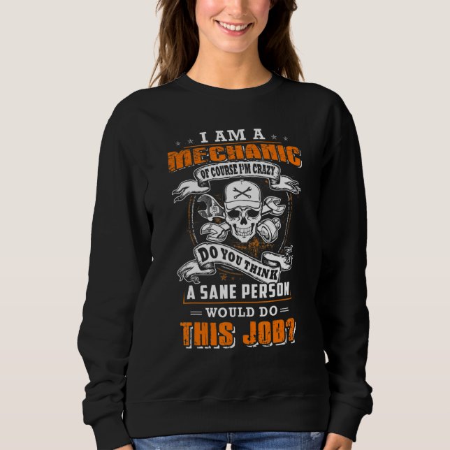 I'm a mechanic and i'm crazy would do this job t shirt (Framsida)