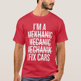 Im A Mechanic I Fi Cars Funny Mechanic funny T Shirt