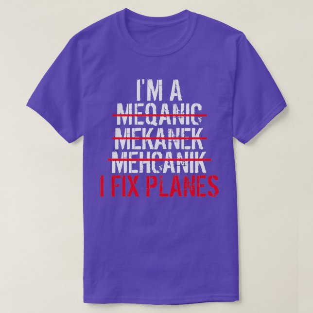 Im A Mechanic I Fix Flygplan T Shirt (Design framsida)