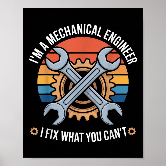 I'm A Mechanical Engineer I Fix What You Can't  Poster (Framsidan)