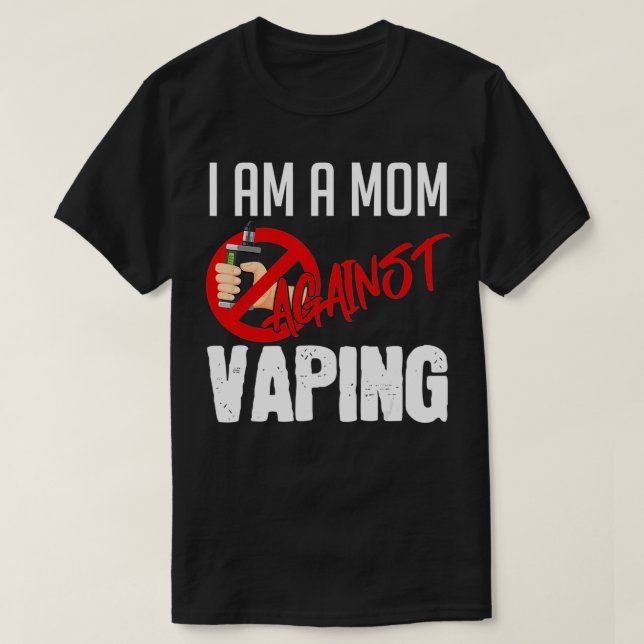 I'm A Mom Against Vaping Vaper's Club Vape  T Shirt (Design framsida)