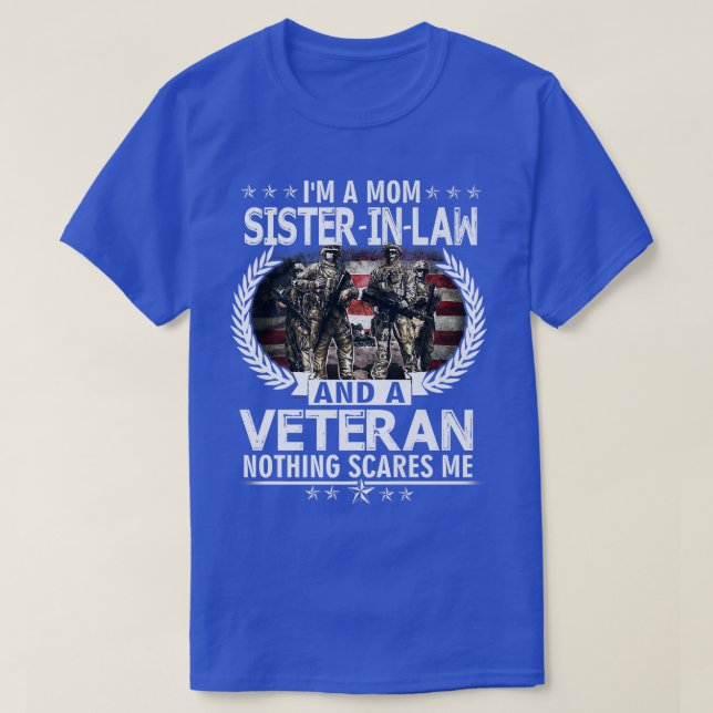 I'm A Mom SisterInLaw And A Veteran Nothing Scares T Shirt (Design framsida)