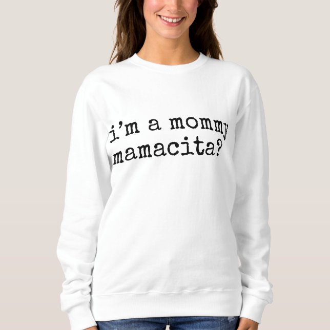 I'm a Mommy Mamacita Funny Mom T Shirt (Framsida)
