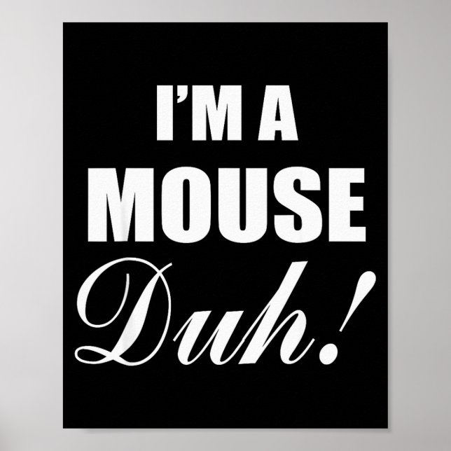 I'm A Mouse Duh Costume Funny Halloween Ideas  Poster (Framsidan)