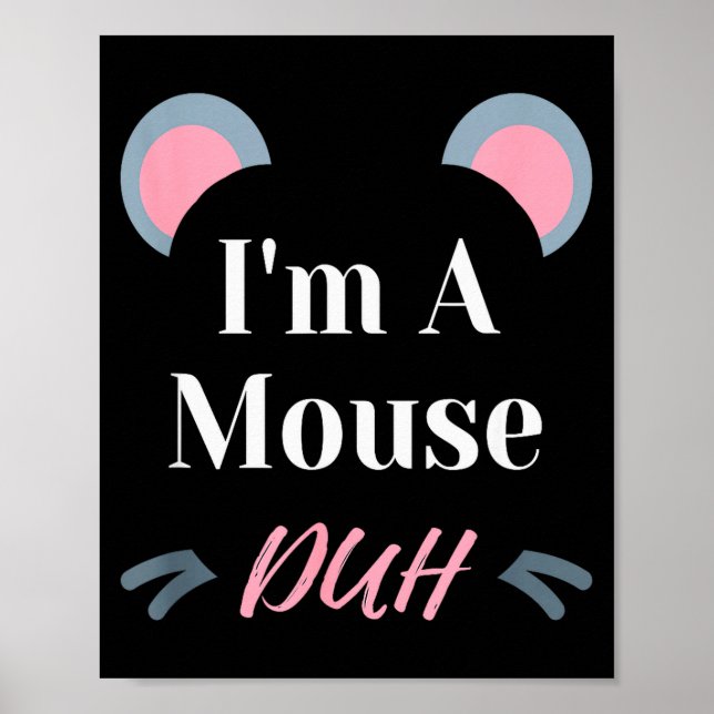I'm A Mouse Duh Easy Halloween Costume Funny  Poster (Framsidan)