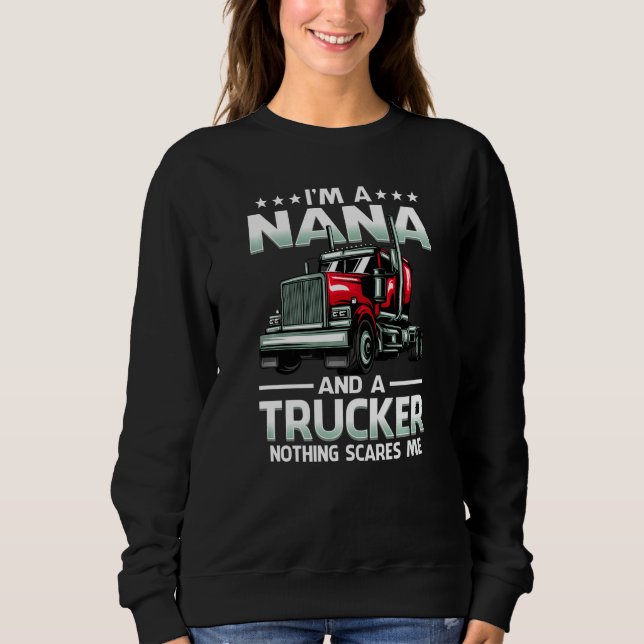 I'm A Nana And Trucker Nothing Scares Me Mother's  T Shirt (Framsida)