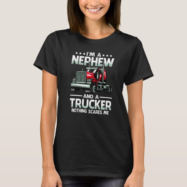 I'm A Nephew And Trucker Nothing Scares Me Mother' T Shirt (Framsida)