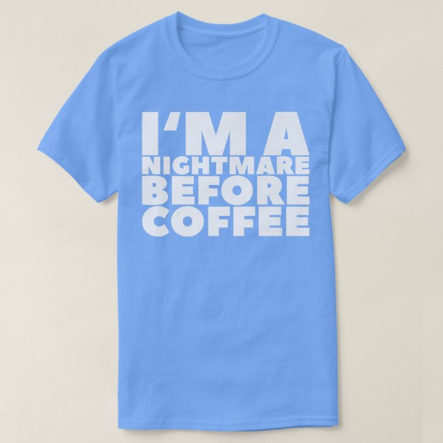 Im A Nightmare before coffee Premium T Shirt (Design framsida)
